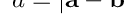 $d = |\mathbf{a}-\mathbf{b}|$